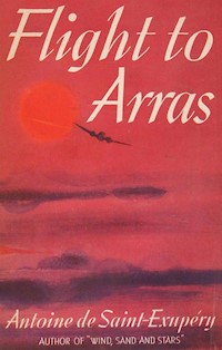 Flight to Arras - Antoine de Saint-Exupery - E-Book