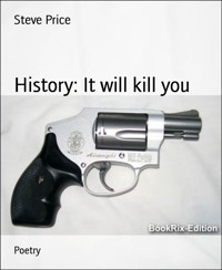 History: It will kill you - Steve Price - kostenlos E-Book