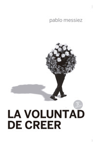 La voluntad de creer - Pablo Messiez - E-Book