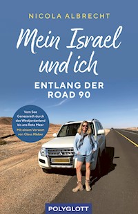 Mein Israel und ich - entlang der Road 90 - Nicola Albrecht - E-Book