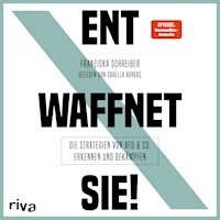 Entwaffnet Sie! - Franziska Schreiber - Hörbuch