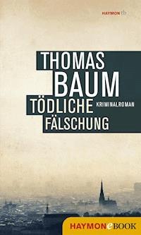 Tödliche Fälschung - Thomas Baum - E-Book