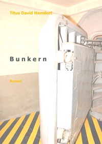 Bunkern - Titus David Hamdorf - E-Book