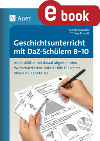 Geschichtsunterricht mit DaZ-Schülern 8-10 - Sabine Nowack - E-Book