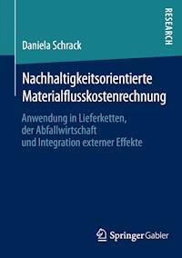 Nachhaltigkeitsorientierte Materialflusskostenrechnung - Daniela Schrack - E-Book