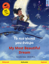 Το πιο γλυκό μου όνειρο – My Most Beautiful Dream (Ελληνικά – Αγγλικά) - Cornelia Haas - E-Book