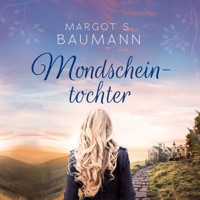 Mondscheintochter (Ungekürzt) - Margot S. Baumann - Hörbuch