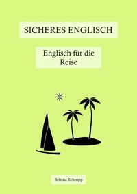 Sicheres Englisch: Englisch für die Reise - Bettina Schropp - E-Book