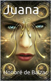 Juana - Honore de Balzac - E-Book