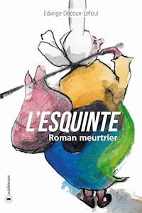 L'Esquinte - Edwige Decoux-Lefoul - E-Book