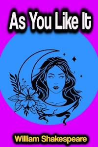 As You Like It - William Shakespeare - E-Book