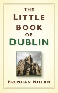 The Little Book of Dublin - Brendan Nolan - E-Book