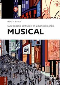 Europäische Einflüsse im amerikanischen Musical - Marc A. Bauch - E-Book