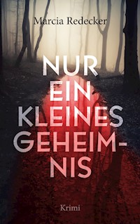 Nur ein kleines Geheimnis - Marcia Redecker - E-Book