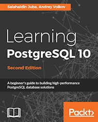 Learning PostgreSQL 10 - Second Edition - Salahaldin Juba - E-Book