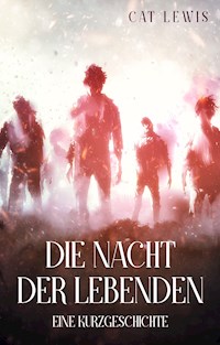 Die Nacht der Lebenden - Cat Lewis - E-Book