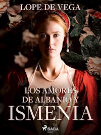 Los amores de Albanio y Ismenia - Лопе де Вега - E-Book