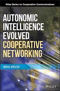 Autonomic Intelligence Evolved Cooperative Networking - Michal Wodczak - E-Book