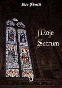 Moje sacrum - Piotr Sikorski - E-Book