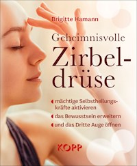 Geheimnisvolle Zirbeldrüse - Brigitte Hamann - E-Book