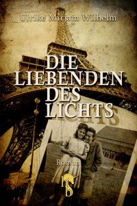 Die Liebenden des Lichts - Ulrike Mirjam Wilhelm - E-Book