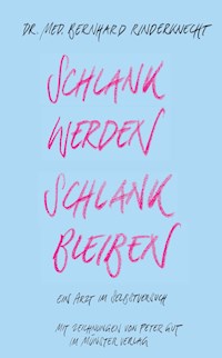 Schlank werden – schlank bleiben - Bernhard Rinderknecht - E-Book