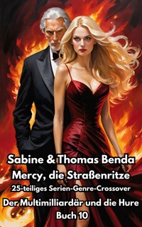 Mercy, die Straßenritze – Buch 10 – Der Multimilliardär und die Hure - Sabine Benda - E-Book
