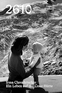 2610 m ü.M. Irma Clavadetscher - Irene Wirtlin - E-Book