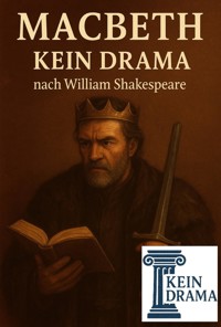 Macbeth - Kein Drama nach William Shakespeare - Anno Stock - E-Book