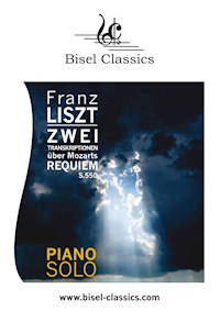 Zwei Transkriptionen über Mozarts Requiem, S. 550 - Franz Liszt - E-Book