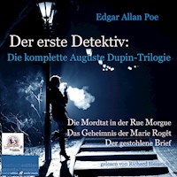 Der erste Detektiv: Die komplette Auguste Dupin-Trilogie - Edgar Allan Poe - Hörbuch