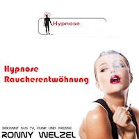 Hypnose Raucherentwöhnung - Ronny Welzel - Hörbuch