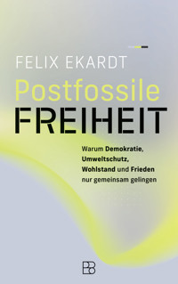 Postfossile Freiheit - Felix Ekardt - E-Book