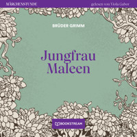 Jungfrau Maleen - Märchenstunde, Folge 171 (Ungekürzt) - Brüder Grimm - Hörbuch