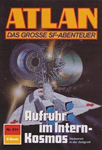 Atlan 831: Aufruhr im Intern-Kosmos - H.G. Ewers - E-Book