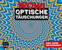 WOW! – Optische Täuschungen - verschiedene - E-Book