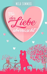 Von der Liebe überrascht - Mila Summers - E-Book