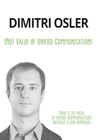 (No) Value in Unified Communications - Dimitri Osler - E-Book