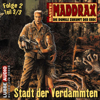 Maddrax, Folge 2: Stadt der Verdammten - Teil 3 - Jo Zybell - Hörbuch