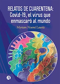 Relatos de cuarentena - Myriam Noemí Lauría - E-Book