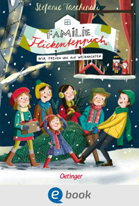 Familie Flickenteppich 4. Wir freuen uns auf Weihnachten - Stefanie Taschinski - E-Book