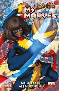 MS. MARVEL - MEIN LEBEN ALS MUTANTIN - Iman Vellani - E-Book
