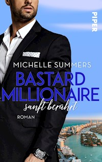 Bastard Millionaire - sanft berührt - Michelle Summers - E-Book