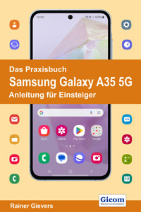 Das Praxisbuch Samsung Galaxy A35 5G - Anleitung für Einsteiger - Rainer Gievers - E-Book