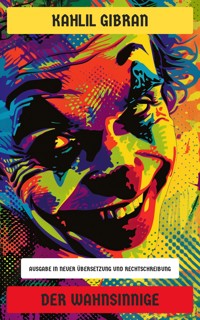 Der Wahnsinnige - Kahlil Gibran - E-Book