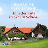 In jeder Ente steckt ein Schwan - Susanne von Loessl - E-Book + Hörbuch