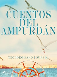 Cuentos del Ampurdán - Teodoro Baró i Sureda - E-Book