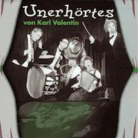 Unerhörtes von Karl Valentin - Karl Valentin - Hörbuch