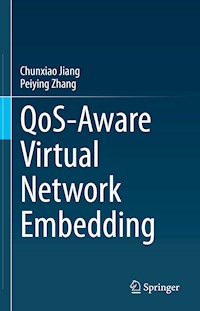 QoS-Aware Virtual Network Embedding - Chunxiao Jiang - E-Book