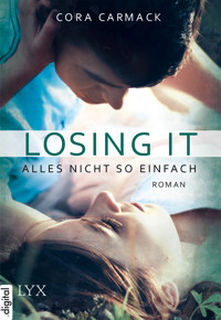 Losing it - Alles nicht so einfach - Cora Carmack - E-Book